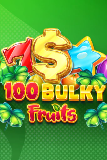 Демо игра 100 Bulky Fruits играть онлайн | Казино Х бесплатно