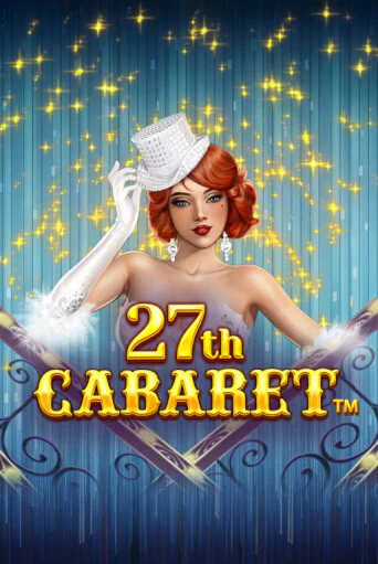 Демо игра 27th Cabaret играть онлайн | Казино Х бесплатно