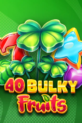 Демо игра 40 Bulky Fruits 6 Reels играть онлайн | Казино Х бесплатно
