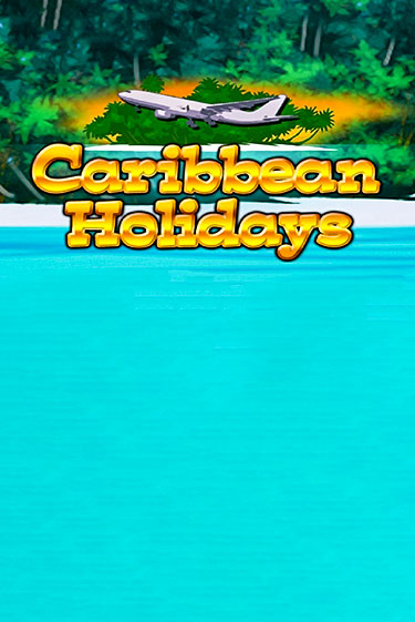 Демо игра Caribbean Holidays играть онлайн | Казино Х бесплатно