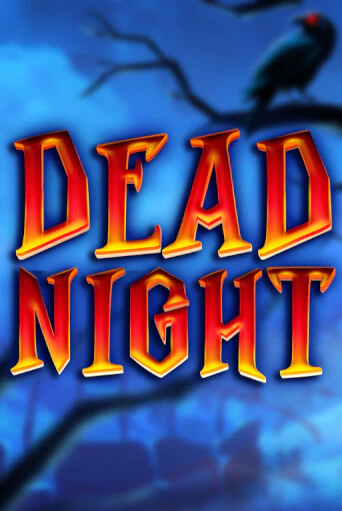 Демо игра Dead Night играть онлайн | Казино Х бесплатно