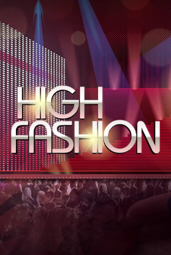 Демо игра High Fashion играть онлайн | Казино Х бесплатно