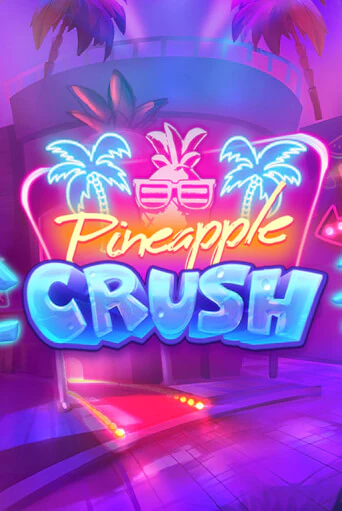 Демо игра Pineapple Crush играть онлайн | Казино Х бесплатно
