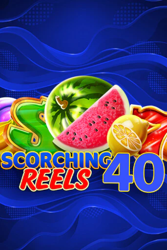 Демо игра Scorching Reels 40 играть онлайн | Казино Х бесплатно