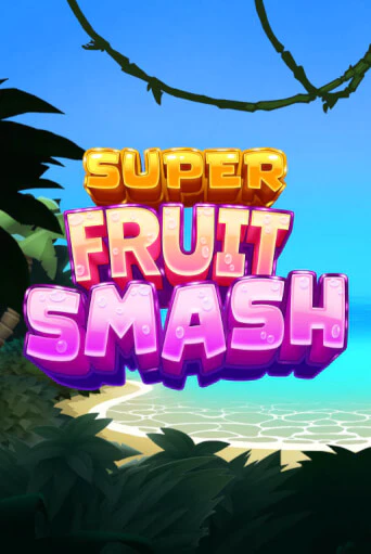 Демо игра Super Fruit Smash играть онлайн | Казино Х бесплатно