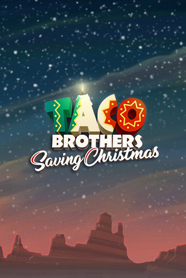 Демо игра Taco Brothers Saving Christmas играть онлайн | Казино Х бесплатно