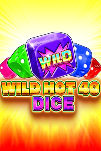 Демо игра Wild Hot 40 Dice играть онлайн | Казино Х бесплатно
